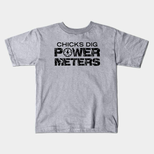 Chicks Dig Power Meters Kids T-Shirt by esskay1000